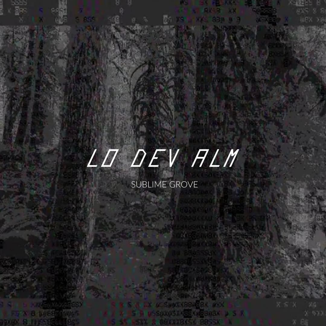 Lo Dev Alm - Sublime Grove
